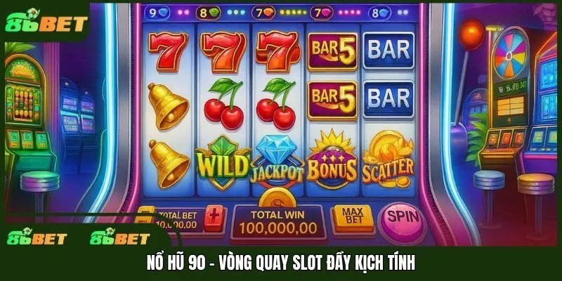 Nổ hũ 90 - Vòng quay slot đầy kịch tính